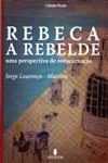 Rebeca A Rebelde Uma Perspectiva De Reencarnacao