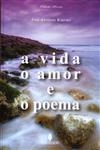 Vida O Amor E O Poema, A
