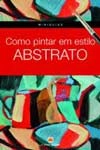 Como Pintar Em Estilo Abstrato