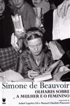 Simone De Beauvoir Olhares Sobre A Mulher E O Feminino