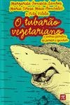 Tubarao Vegetariano E Outras Fabulas De Perder E Ganhar, O