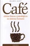 Cafe Efeitos Fisicos E Psicologicos No Sistema Humano