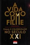 Vida Como Um Filme Fama E Celebridade No Seculo Xxi, A