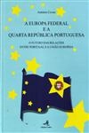 Europa Federal E A Quarta Republica Portuguesa, A