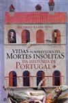 Vidas Surpreendentes Mortes Insolitas Da Historia De Portugal