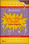 Charlie E A Fabrica De Chocolate Livro Pop-up