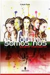 Outros Somos Nos, Os