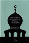 Mocambique Memoria Falada Do Islao E Da Guerra