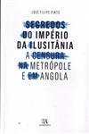 Segredos Do Imperio Da Ilusitania A Censura Na Metropole E Em Angola