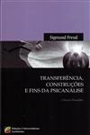 Transferencia Construcoes E Fins Da Psicanalise