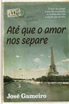 Ate Que O Amor Nos Separe