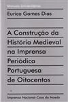 Construcao Da Historia Medieval Na Imprensa Periodica Portuguesa De Oitocentos, A