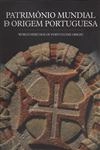 Patrimonio Mundial De Origem Portuguesa (bilingue)