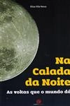 Na Calada Da Noite As Voltas Que O Mundo Da