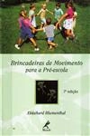 Brincadeiras De Movimento Para A Pre Escola