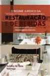 Regime Juridico Da Instalacao E Do Funcionamento Dos Estabelecimentos De Restauracao E De Bebidas Anotada E Comentada, O