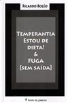 Temperantia Estou De Dieta E Fuga Sem Saida