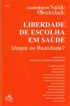 Liberdade De Escolha Em Saude Utopia Ou Realidade