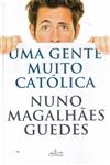 Gente Muito Catolica, Uma