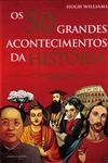 50 Grandes Acontecimentos Da Historia, Os
