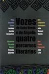 Vozes De Cabo Verde E De Angola Quatro Percursos Literarios