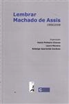 Lembrar Machado De Assis 1908-2008