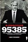 Processo 95385 Como Socrates E O Poder Politico Destruiram Uma Universidade, O