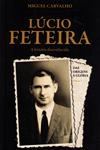 Luciio Feteira A Historia Desconhecida Das Origens A Gloria Vol1