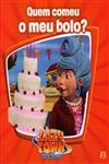 Quem Comeu O Meu Bolo