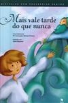 Mais Vale Tarde Do Que Nunca