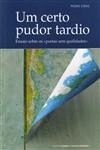 Certo Pudor Tardio, Um