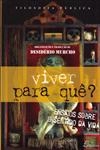 Viver Para Que Ensaios Sobre O Sentido Da Vida