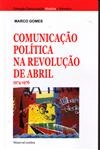 Comunicacao Politica Na Revolucao De Abril 1974 1976