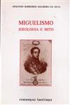 Miguelismo Ideologia E Mito