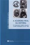 Academia Real Da Historia Os Intelectuais O Poder Cultural E O Poder Monarquico No Sec Xviii, A