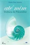 Ate Mim Vivencia Da Psicanalise