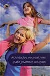 Atividades Recreativas Para Jovens E Adultos