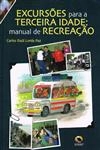 Excursoes Para A Terceira Idade Manual De Recreacao