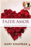 Fazer Amor Como Fazer Do Sexo Um Acto De Amor