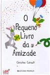 Pequeno Livro Da Amizade, O