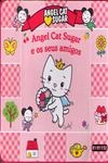 Angel Cat Sugar E Os Seus Amigos