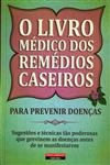 Livro Medico Dos Remedios Caseiros, O