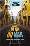 Do Lado De Ca Do Mar Cronicas De Um Americano Em Lisboa