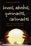 Bruxos Adivinhos Quiromantes Cartomantes