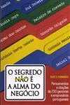 Segredo Nao E A Alma Do Negocio, O