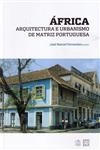 Africa Arquitectura E Urbanismo De Matriz Portuguesa