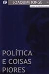 Politica E Coisas Piores