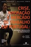 Crise Imigracao E Mercado De Trabalho Em Portugal Retorno Regulacao Ou Resistencia