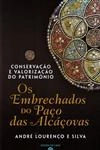 Conservacao E Valorizacao Do Patrimonio Os Embrechados Do Paco Das Alcacovas