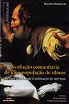 Avaliacao Comunitaria De Uma Populacao De Idosos Da Funcionalidade A Utilizacao Dos Servicos